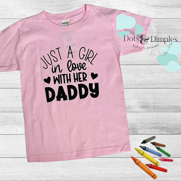 Graphic Tee JUST A GIRL IN LOVE WITH HER DADDY